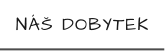 NÁŠ DOBYTEK